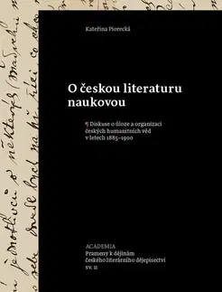 Literárna veda, jazykoveda O českou literaturu naukovou - Kateřina Piorecká