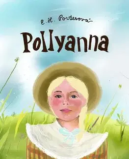 Pre deti a mládež - ostatné Pollyanna - Eleanor H. Porter
