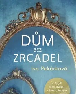 Česká beletria Dům bez zrcadel - Eva Pekárková
