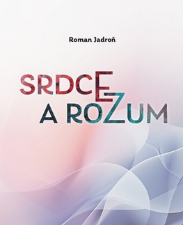 Slovenská poézia Srdce a rozum - Roman Jadroň
