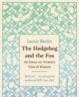 Eseje, úvahy, štúdie The Hedgehog And The Fox - Isaiah Berlin