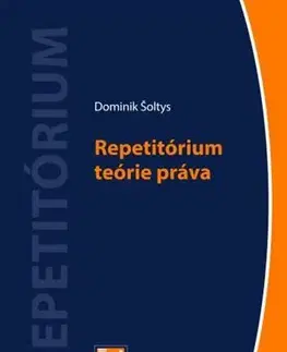 Teória práva Repetitórium teórie práva - Dominik Šoltys
