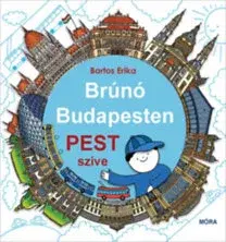 Rozprávky Brúnó Budapesten 3: Pest szíve - Erika Bartos