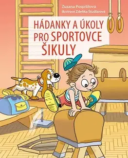 Pre deti a mládež - ostatné Hádanky a úkoly pro sportovce šikuly - Zuzana Pospíšilová,Zdeňka Študlarová