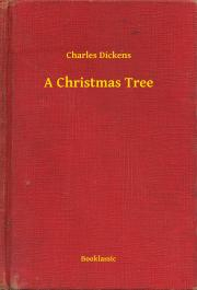 Svetová beletria A Christmas Tree - Charles Dickens