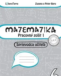 Matematika Matematika 6 - Pracovný zošit 1 - Sprievodca učiteľa - Zuzana Berová