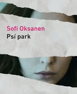 Romantická beletria Psí park - Sofi Oksanen