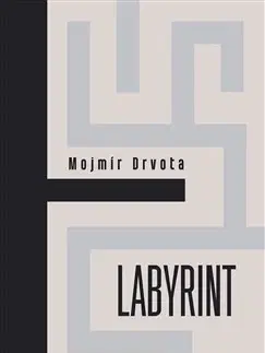Poézia - antológie Labyrint - Mojmír Drvota