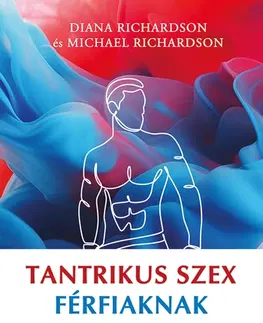 Sex a erotika Tantrikus szex férfiaknak - Diana Richardson