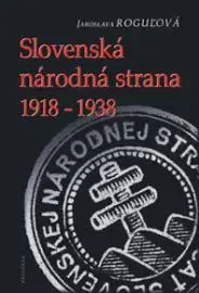 Politológia Slovenská národná strana 1918 - 1938 - Jaroslava Roguľová