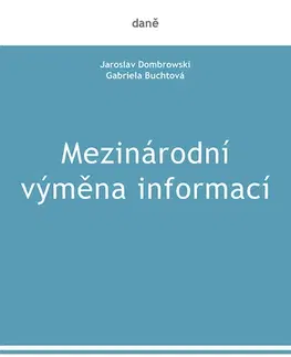 Dane, účtovníctvo Mezinárodní výměna informací - Gabriela Buchtová,Jaroslav Dombrowski