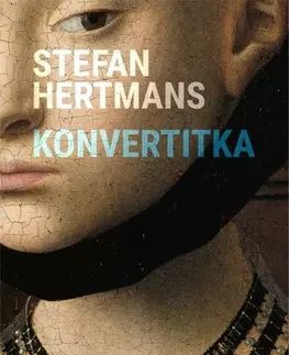 Historické romány Konvertitka - Stefan Hertmans,Radka Smejkalová