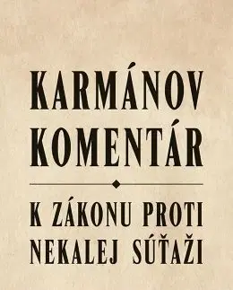 Zákony, zbierky zákonov Karmánov komentár - K zákonu proti nekalej súťaži - Jozef Vozár