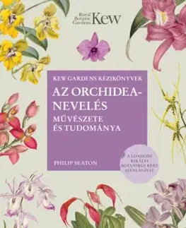 Izbové rastliny Az orchideanevelés művészete és tudománya - Philip Seaton