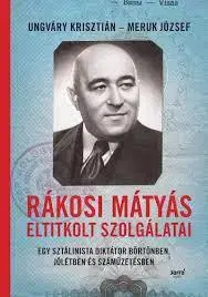 Biografie - ostatné Rákosi Mátyás eltitkolt szolgálatai - Kolektív autorov