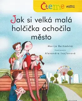 Rozprávky Čteme sami: Jak si velká malá holčička ochočila město - Marija Beršadská