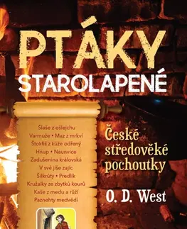Kuchárky - ostatné Ptáky starolapené - České středověké pochoutky - O. D. West
