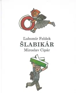 Slovenský jazyk Šlabikár - Ľubomír Feldek,Miroslav Cipár