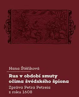 Sociológia, etnológia Rus v období smuty očima švédského špiona - Edita Štěříková