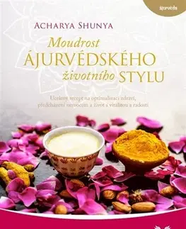 Alternatívna medicína - ostatné Moudrost ájurvédského životního stylu - Acharya Shunya