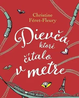 Romantická beletria Dievča, ktoré čítalo v metre - Christine Féret Fleury