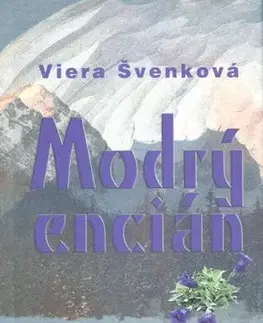 Novely, poviedky, antológie Modrý encián - Viera Švenková