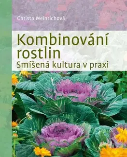 Úžitková záhrada Kombinování rostlin, 2. vydání - Christa Weinrich