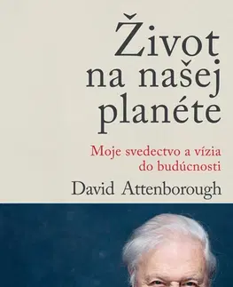 Ekológia, meteorológia, klimatológia Život na našej planéte - David Attenborough,Eva Adamcseková