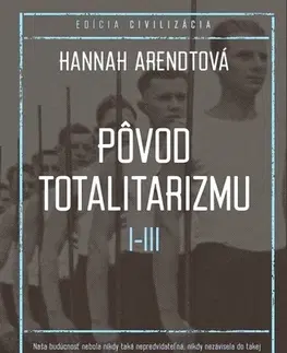 História Pôvod totalitarizmu I - III - Hannah Arendtová