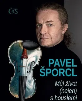 Umenie Pavel Šporcl - Můj život (nejen) s houslemi - Václav Žmolík,Pavel Šporcl