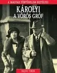Biografie - ostatné Károlyi, a vörös gróf - Tibor Hajdu