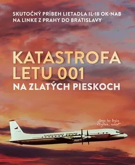 Odborná a populárno-náučná literatúra Katastrofa letu 001 na Zlatých pieskoch - David Púchovský