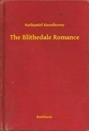 Svetová beletria The Blithedale Romance - Nathaniel Hawthorne