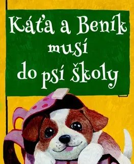 Rozprávky Káťa a Beník musí do psí školy - Otilie K. Grezlová