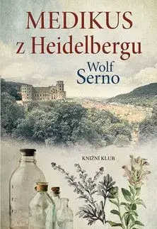 Historické romány Medikus z Heidelbergu - Wolf Serno