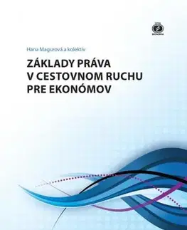 Teória práva Základy práva v cestovnom ruchu pre ekonómov - Hana Magurová,Kolektív autorov