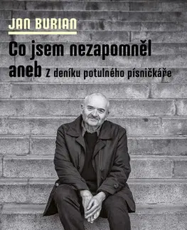 Biografie - ostatné Co jsem nezapomněl - Jan Burian