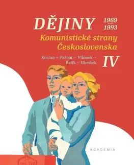 Slovenské a české dejiny Dějiny Komunistické strany Československa IV. - 1969-1993 - Kolektív autorov