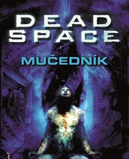 Sci-fi a fantasy Dead Space - Mučedník - B. K. Evenson