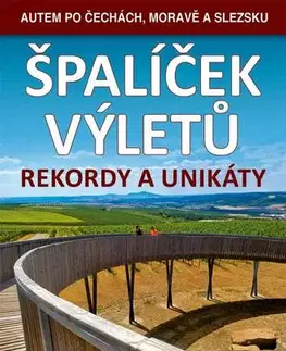 Slovensko a Česká republika Špalíček výletů - Rekordy a unikáty - Vladimír Soukup,Petr Ludvík