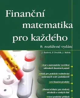 Matematika, logika Finanční matematika pro každého - Jarmila Radová,Kolektív autorov