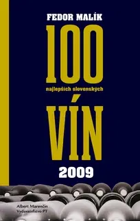 Nápoje - ostatné 100 najlepších slovenských vín 2009 - Fedor Malík