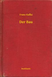 Svetová beletria Der Bau - Franz Kafka