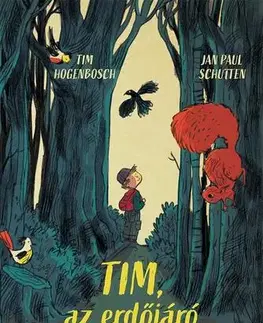 Rozprávky Tim, az erdőjáró - Tim Hogenbosch