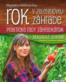 Úžitková záhrada Rok v zeleninovej záhrade + biologická ochrana - Magdaléna Valšíková