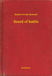 Svetová beletria Breed of Battle - Robert Ervin Howard