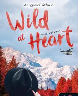Romantická beletria Az egyszerű vadon 2: Wild at Heart - Vad szívvel - K. A. Tucker,Dóra Hrabovszky