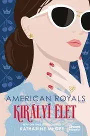 Romantická beletria American Royals – Királyi élet - Katharine McGeeová