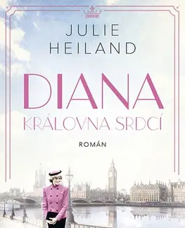 Historické romány Diana: Královna srdcí - Julie Heiland