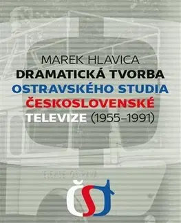 Film - encyklopédie, ročenky Dramatická tvorba ostravského studia Československé televize (19551991) - Marek Hlavica